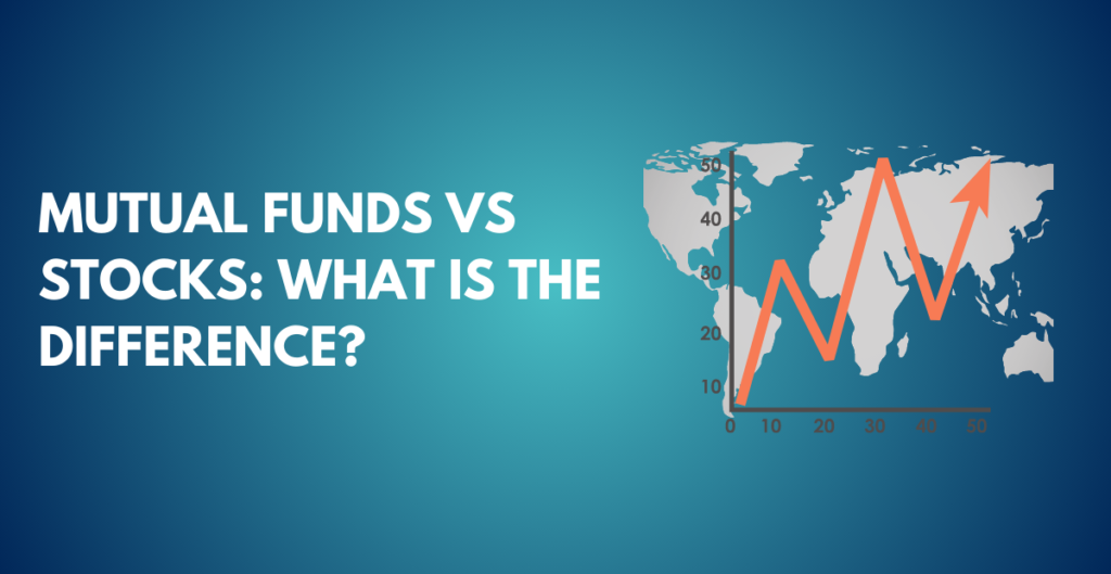 MUTUAL FUNDS VS STOCKS: WHAT IS THE DIFFERENCE?