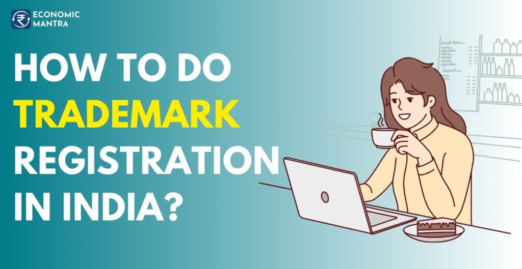 how to do trademark registration in India?