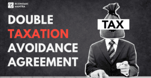 What is Double Taxation Avoidance Agreement (DTAA) and what are its benefits?
